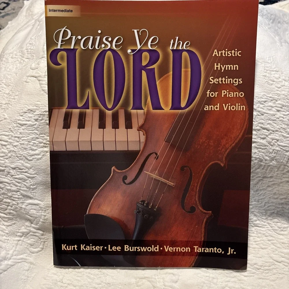 PRAISE YE THE LORD: ARTISTIC HYMN SETTINGS FOR PIANO AND By Various